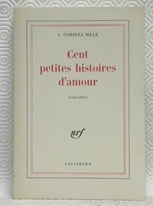 Seller image for Cent petites histoires d'amour. Nouvelles. for sale by Bouquinerie du Varis