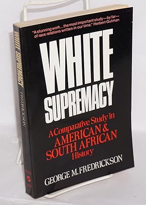 White supremacy; a comparative study in American and South African history