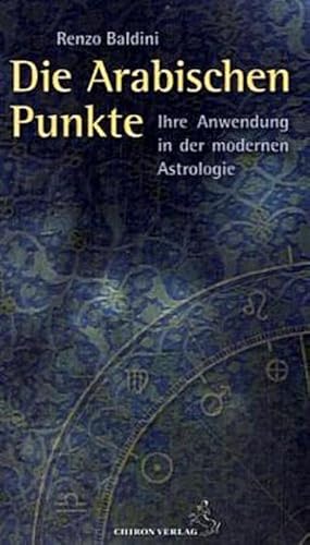 Bild des Verkufers fr Die Arabischen Punkte : Ihre Anwendung in der modernen Astrologie zum Verkauf von AHA-BUCH GmbH