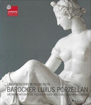 Bild des Verkufers fr Liechtenstein Museum Wien Barocker luxus Porzellan : die Manufakturen du Paquier in Wien und Carlo Ginori in Florenz zum Verkauf von BOOKSELLER  -  ERIK TONEN  BOOKS