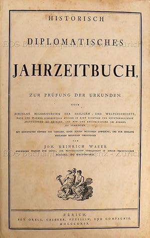 Bild des Verkufers fr Historisch diplomatisches Jahrzeitbuch, zur Prfung der Urkunden . zum Verkauf von EOS Buchantiquariat Benz