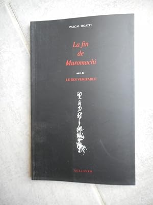 Image du vendeur pour La fin de Muromachi - suivi de - Le roi veritable mis en vente par Frederic Delbos