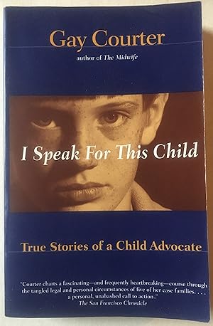 I Speak For This Child - True Stories Of A Child Advocate