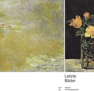 Imagen del vendedor de Letzte Bilder: Von Manet bis Kippenberger a la venta por artbook-service