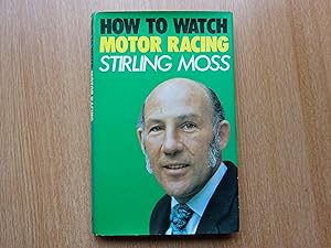Imagen del vendedor de How To Watch Motor Racing a la venta por J R Wright