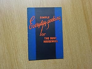 Seller image for Simple Everyday Cooking for The Busy Housewife for sale by J R Wright