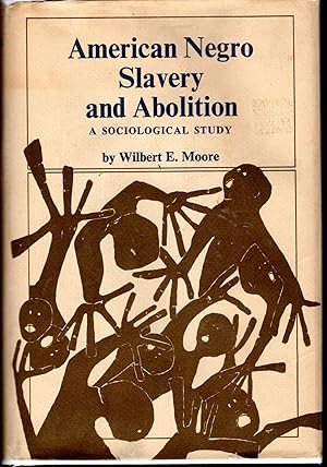 Imagen del vendedor de American Negro Slavery and Abolition: A Sociological Study a la venta por Dorley House Books, Inc.