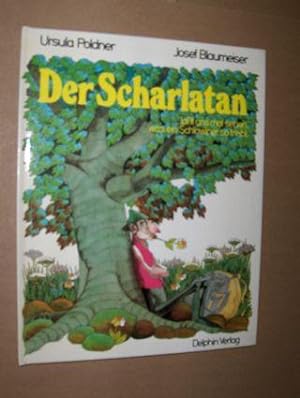 Seller image for Der Scharlatan . lat uns mal sehen, was ein Schlawiner so treibt. for sale by Antiquariat am Ungererbad-Wilfrid Robin