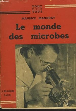 Bild des Verkufers fr LE MONDE DES MICROBES. zum Verkauf von Le-Livre