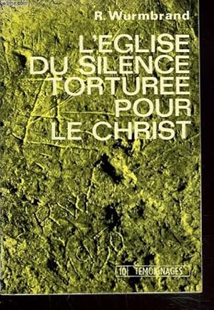 Seller image for L'EGLISE DU SILENCE TORTUREE POUR LE CHRIST. for sale by Le-Livre