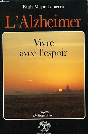 Image du vendeur pour L'ALZHEIMER, VIVRE AVEC L'ESPOIR mis en vente par Le-Livre