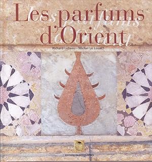 Les parfums d'Orient. Alep, échelle du Levant.