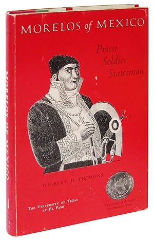 Seller image for Morelos of Mexico: Priest, Soldier, Statesman for sale by Eureka Books