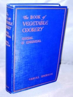 Imagen del vendedor de The Book of Vegetable Cookery: Usual & Unusual. a la venta por Gregor Rare Books