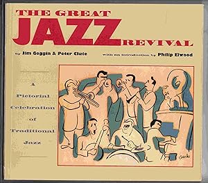 Bild des Verkufers fr The Great Jazz Revival A Pictorial Celebration of Traditional Jazz zum Verkauf von Riverwash Books (IOBA)