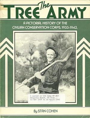 The Tree Army: A Pictorial History of the Civilian Conservation Corps, 1933-1942