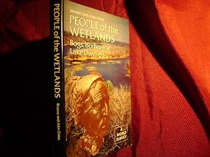 Seller image for People of the Wetlands. Bogs, Bodies and Lake-Dwellers. A World Survey. for sale by BookMine