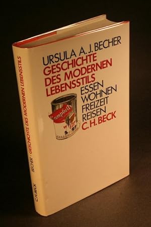 Bild des Verkufers fr Geschichte des modernen Lebensstils : Essen, Wohnen, Freizeit, Reisen. zum Verkauf von Steven Wolfe Books