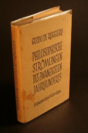 Seller image for Philosophische Strmungen des zwanzigsten Jahrhunderts. Mit einem Nachwort von Erich Rothacker, bersetzt von Werner Eicke for sale by Steven Wolfe Books