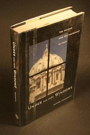 Seller image for Under his very windows: the Vatican and the Holocaust in Italy. for sale by Steven Wolfe Books