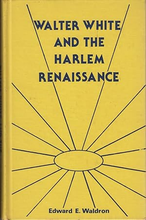 Imagen del vendedor de Walter White and the Harlem Renaissance a la venta por Jonathan Grobe Books