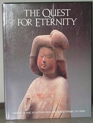 Imagen del vendedor de The Quest for Eternity : Chinese Ceramic Sculptures from the People's Republic of China a la venta por Exquisite Corpse Booksellers
