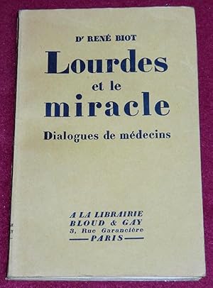 Seller image for LOURDES ET LE MIRACLE - Dialogues de Mdecins for sale by LE BOUQUINISTE