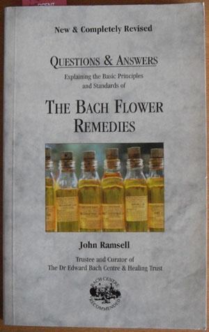 Questions & Answers: Explaining the Basic Principles and Standards of The Bach Flower Remedies