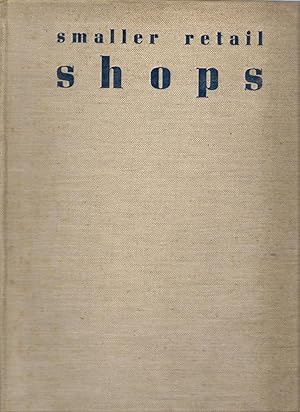 Seller image for Smaller Retail Shops : The Planning of Modern buildings No.2 for sale by Michael Moons Bookshop, PBFA