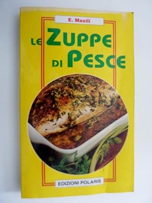 Immagine del venditore per "LE ZUPPE DI PESCE" venduto da Historia, Regnum et Nobilia