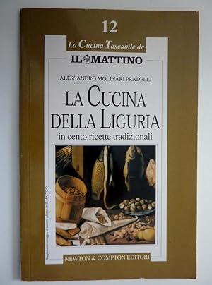 Immagine del venditore per Collana LA CUCINA TASCABILE DE IL MATTINO,12 - LA CUCINA DELLA LIGURIA in cento Ricette Tradizionali" venduto da Historia, Regnum et Nobilia