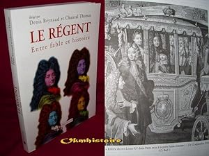 Imagen del vendedor de LE REGENT. Entre fable et histoire a la venta por Okmhistoire