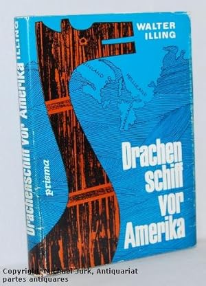 Drachenschiff vor Amerika. Kulturgeschichtlicher Roman. Mit Illustrationen von Newena Wendt.