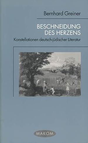 Seller image for Beschneidung des Herzens. Konstellation deutsch-jdischer Literatur. for sale by Antiquariat Lenzen