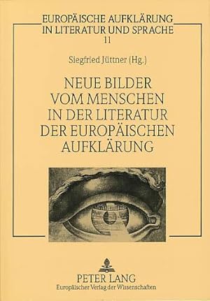 Seller image for Neue Bilder vom Menschen in der Literatur der europischen Aufklrung. for sale by Antiquariat Lenzen