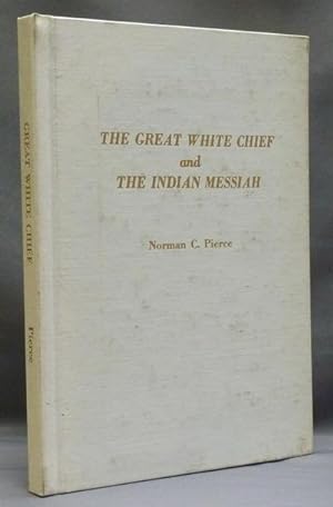 The Great White Chief Echa Tah Echa Nah The Mighty and Wise One [ Cover title: The Indian Great W...