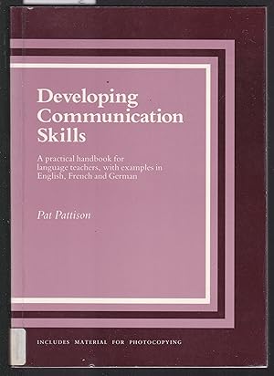 Developing Communication Skills : A Practical Handbook for Languages Teachers, with Examples in E...