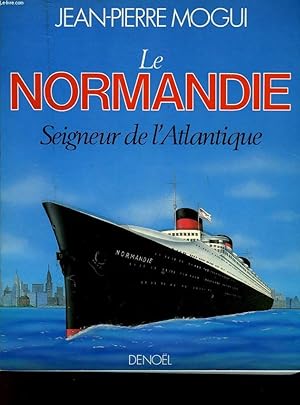Seller image for LE NORMANDIE, SEIGNEUR DE L'ATLANTIQUE for sale by Le-Livre