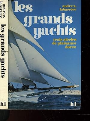 Bild des Verk�ufers f�r LES GRANDS YACHTS - TROIS SIECLES DE PLAISANCE DOREE zum Verkauf von Le-Livre