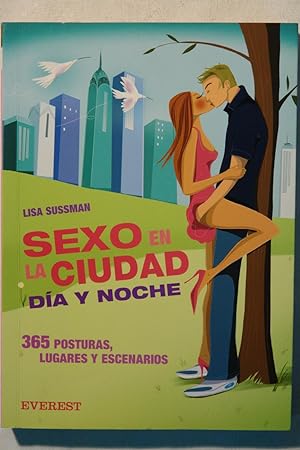 Seller image for Sexo en la ciudad Da y Noche. 365 posturas, lugares y escenarios for sale by NOMBELA LIBROS USADOS
