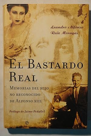 Image du vendeur pour El bastardo Real. Memorias del hijo no reconocido de Alfonso XIII mis en vente par NOMBELA LIBROS USADOS
