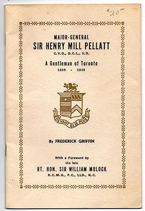 Image du vendeur pour Major-General Sir Henry Mill Pellatt, C.V.O., D.C.L., V.D.: A Gentleman of Toronto 1859-1939 mis en vente par Attic Books (ABAC, ILAB)