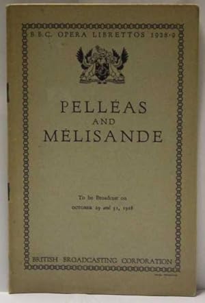 Seller image for Pelleas and Melisande - BBC Opera Librettos 1928-9 for sale by H4o Books