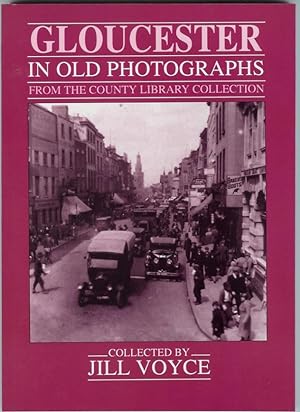 Imagen del vendedor de GLOUCESTER in Old Photographs from the County Library Collection a la venta por Peter White Books