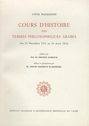 Imagen del vendedor de Cours d'Histoire des Termes Philosophiques Arabes (du 25 Novembre 1912 au 24 Avril 1913). a la venta por FOLIOS LIMITED