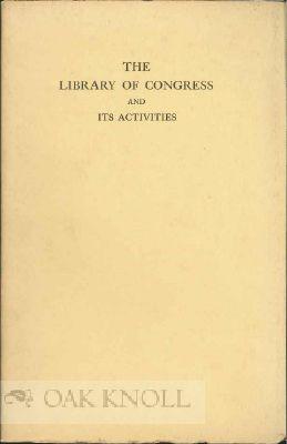 LIBRARY OF CONGRESS AND ITS ACTIVITIES.|THE