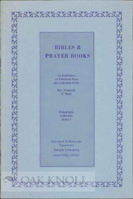 Seller image for BIBLES AND PRAYER BOOKS AN EXHIBITION OF SELECTIONS FROM THE COLLECTION OF THE REV. FREDERICK E. MASER, PASTOR ST. GEORGES CHRUCH (RET) for sale by Oak Knoll Books, ABAA, ILAB