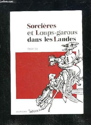 Image du vendeur pour SORCIERES ET LOUPS-GAROUS DES LANDES mis en vente par Le-Livre