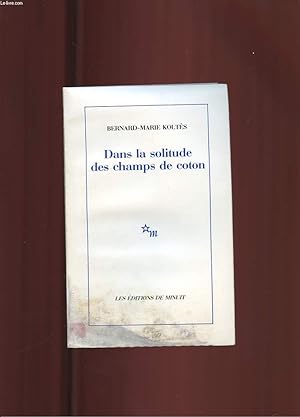 Bild des Verkufers fr DANS LA SOLITUDE DES CHAMPS DE COTON zum Verkauf von Le-Livre