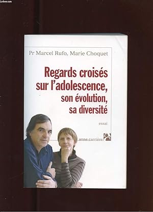 Image du vendeur pour REGARDS CROISES SUR L'ADOLESCENCE, SON EVOLUTION, SA DIVERSITE mis en vente par Le-Livre